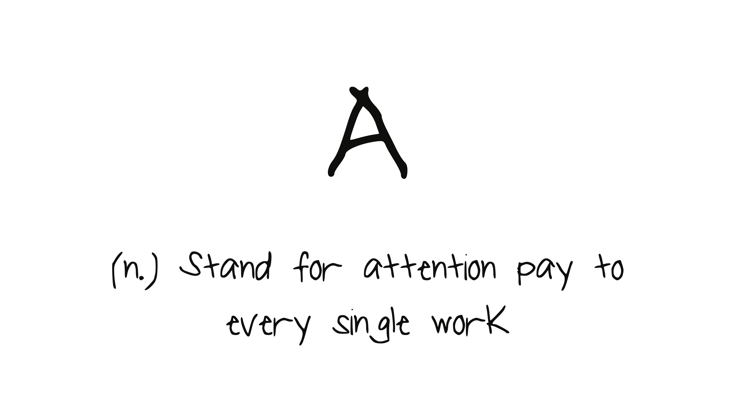 A For Attention