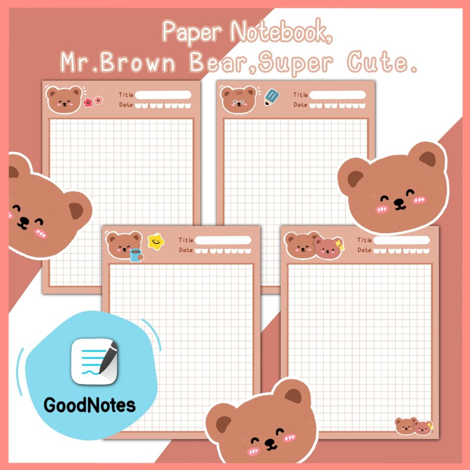 4 Paper Notebook Mr.Brown Bear,Super Cute. for Goodnote – BEARTOR